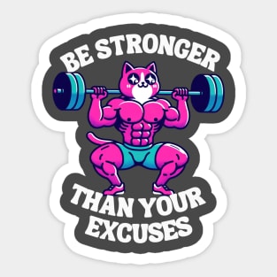 Be stronger than your excuses Sticker